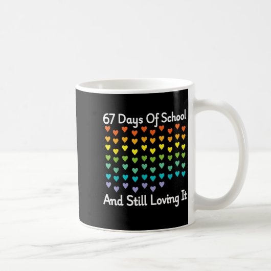 67 Days Of School And Still Loving It Rainbow Hear Kaffeetasse (Rechts)