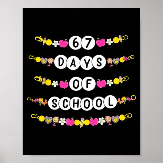 67 Days Of School Bracelets 67 Days Smarter Kids B Poster (Vorne)
