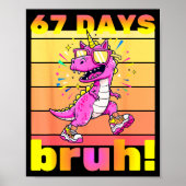 67 Days Of School Bruh Funny Kids Girls Dinosaur U Poster (Vorne)