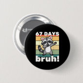 67 Days Of School Bruh Funny Meme Boys Kids Dabbin Button (Vorne & Hinten)
