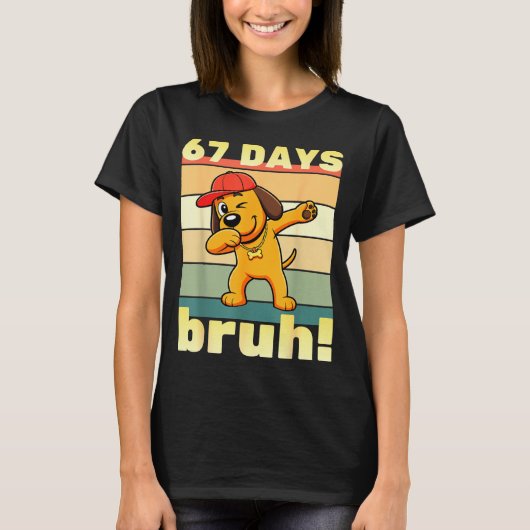 67 Days Of School Bruh Funny Meme Teachers Kids Da T-Shirt (Vorderseite)