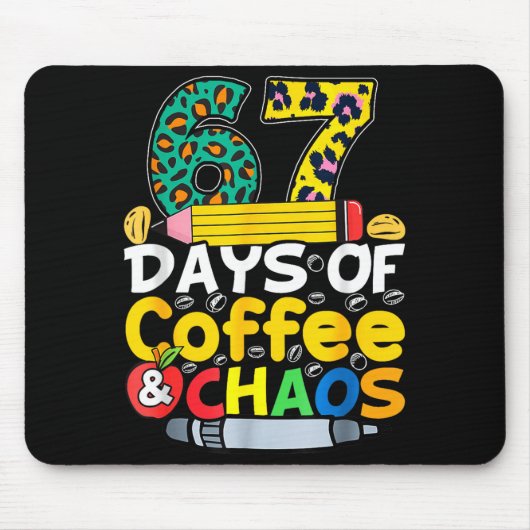 67 Days Of School Coffee Chao Six Seven 6 7 Meme T Mousepad (Vorne)