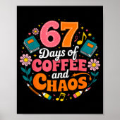 67 Days Of School Coffee Lover 67th Day Of School Poster (Vorne)