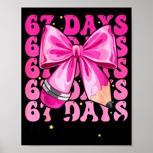 67 Days Of School Coquette Bow Six Seven Meme Teac Poster (Vorne)