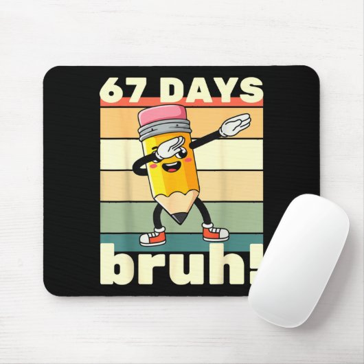 67 Days Of School Funny 67 Days Bruh Teachers Kids Mousepad (Mit Mouse)