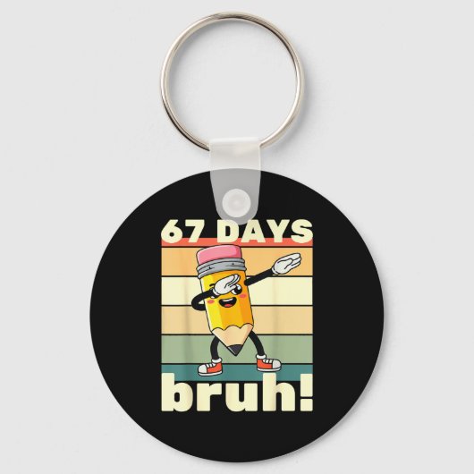 67 Days Of School Funny 67 Days Bruh Teachers Kids Schlüsselanhänger (Vorderseite)