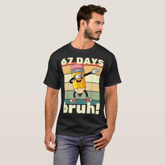 67 Days Of School Funny 67 Days Bruh Teachers Kids T-Shirt (Vorne ganz)