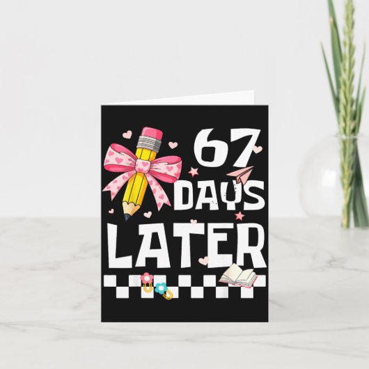 67 Days Of School Funny 67 Days Later Student Teac Karte (Vorderseite)