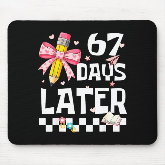 67 Days Of School Funny 67 Days Later Student Teac Mousepad (Vorne)