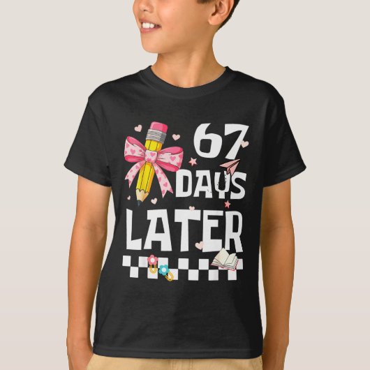 67 Days Of School Funny 67 Days Later Student Teac T-Shirt (Vorderseite)