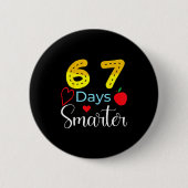 67 Days Of School Funny 67 Days Smarter Student Te Button (Vorderseite)