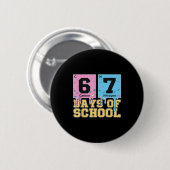 67 Days Of School Funny 6 7 Teacher Science Period Button (Vorne & Hinten)