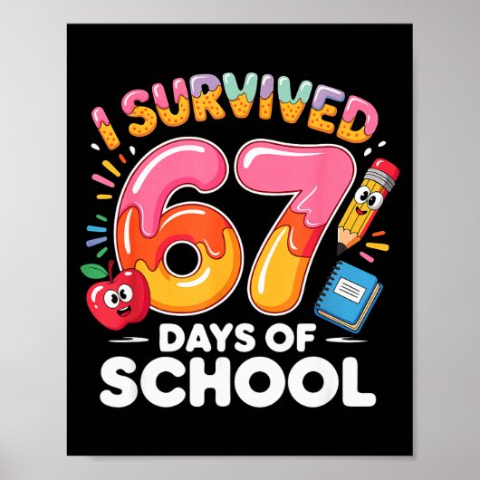 67 Days Of School I Survived Six Seven Days Funny Poster (Vorne)
