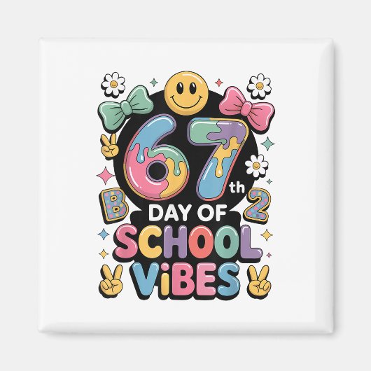 67 Days Of School Meme100th Day Of School Vibes Pi Magnet (Vorne)