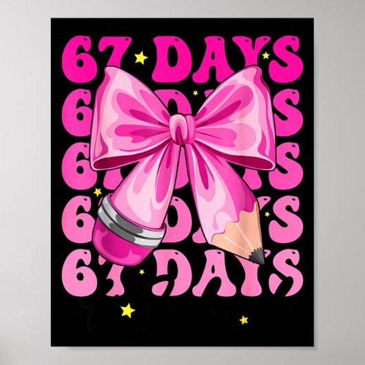 67 Days Of School Pencil Coquette Bow 67th Day Of Poster (Vorne)