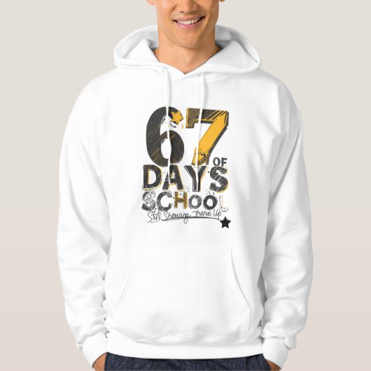 67 Days of School – Still Showing There Up Hoodie (Vorderseite)