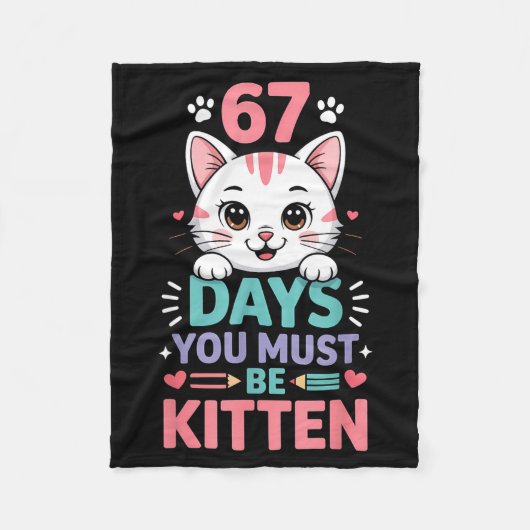 67 Days Of School You Must Be Kitten Cat 67th Day Fleecedecke (Vorderseite)
