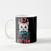 67 Days Of School You Must Be Kitten Cat 67th Day Kaffeetasse (Links)