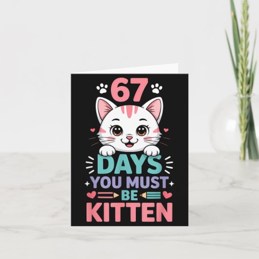 67 Days Of School You Must Be Kitten Cat 67th Day Karte (Vorderseite)