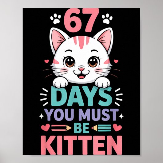 67 Days Of School You Must Be Kitten Cat 67th Day Poster (Vorne)