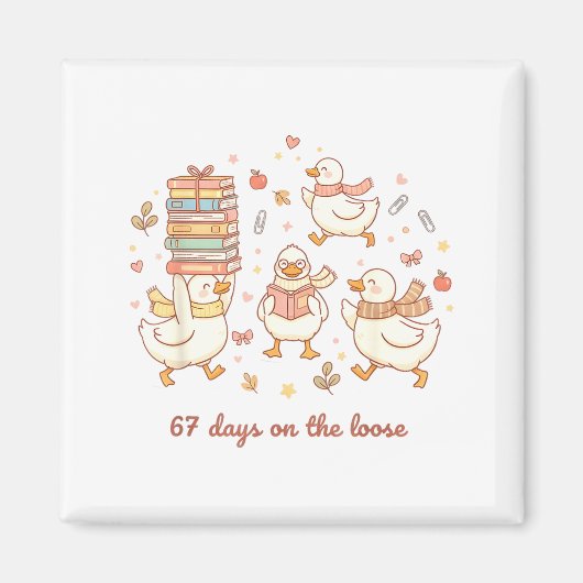 67 Days On The Loose Funny Goose 67 Meme For Teach Magnet (Vorne)