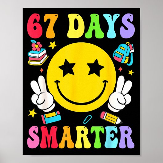 67 Days Smarter 67 Days Of School Teacher Student  Poster (Vorne)