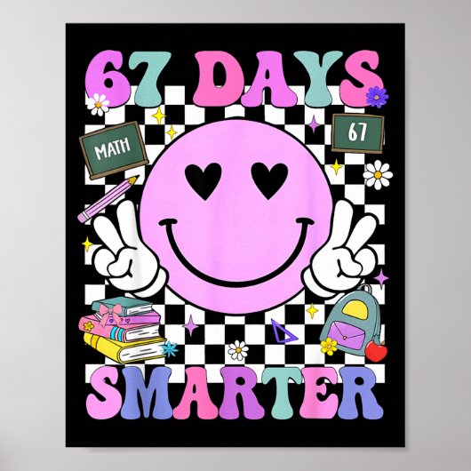 67 Days Smarter 67th Day Of School 6 7 Meme Teache Poster (Vorne)