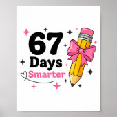 67 Days Smarter Bow Kids Teachers 67 Meme Humor Fu Poster (Vorne)