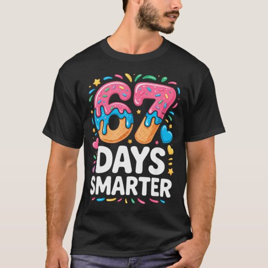 67 Days Smarter Drip Kids Teachers 67 Meme Humor F T-Shirt (Vorderseite)