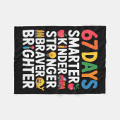 67 Days Smarter Kinder Stronger Braver Brighter Fleecedecke (Vorderseite (Horizontal))