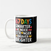 67 Days Smarter Kinder Stronger Braver Brighter Kaffeetasse (Links)
