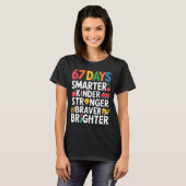 67 Days Smarter Kinder Stronger Braver Brighter  T-Shirt (Vorne ganz)