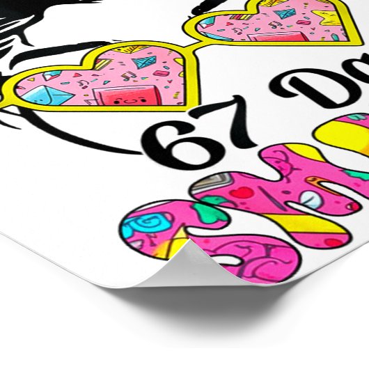 67 Days Smarter Messy Bun Six Seven 67th Day Of Sc Poster (Ecke)