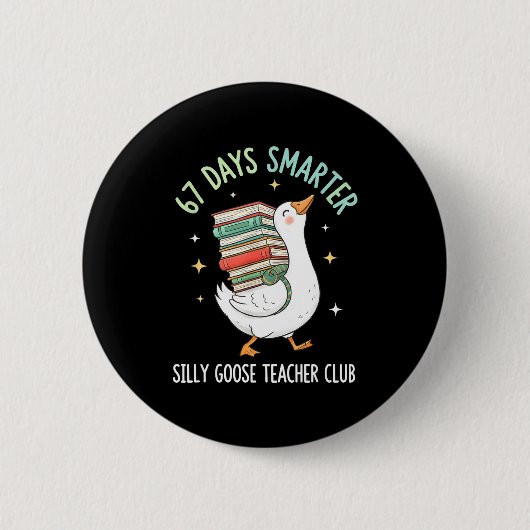 67 Days Smarter Silly Goose Teacher Club Funny Goo Button (Vorderseite)