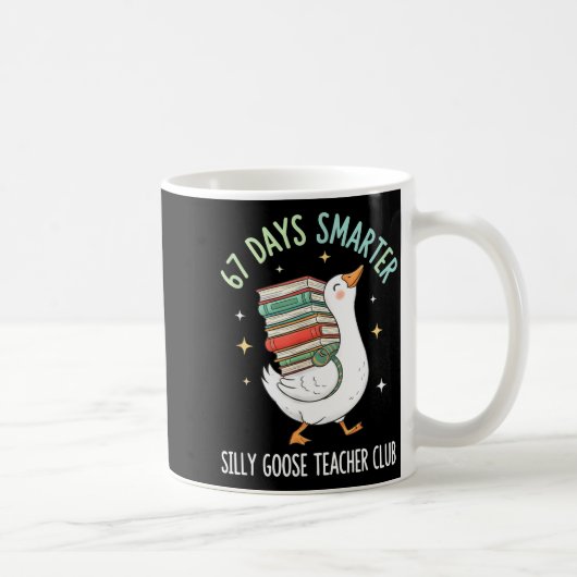 67 Days Smarter Silly Goose Teacher Club Funny Goo Kaffeetasse (Rechts)