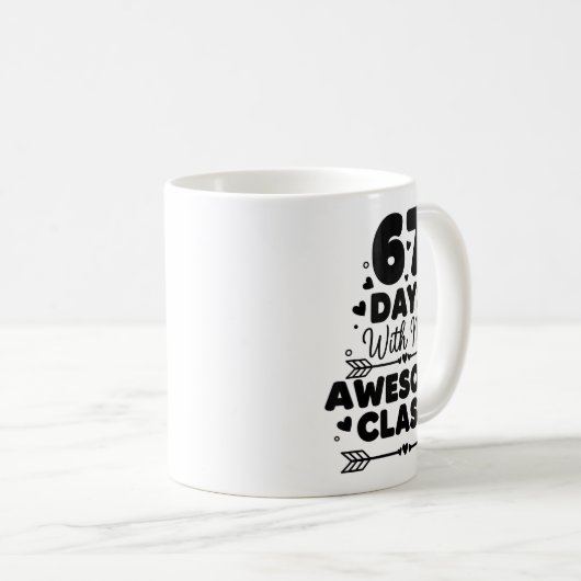 67 Days With My Awesome Cl Funny 67 Teacher Studen Kaffeetasse (VorderseiteRechts)