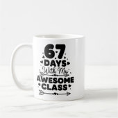 67 Days With My Awesome Cl Funny 67 Teacher Studen Kaffeetasse (Links)