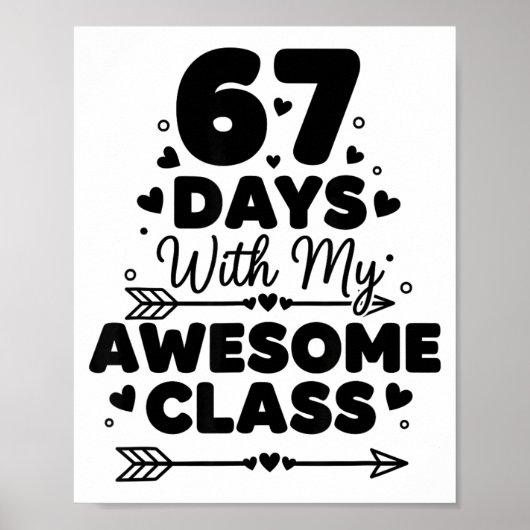 67 Days With My Awesome Cl Funny 67 Teacher Studen Poster (Vorne)