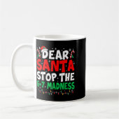 67 Dear Santa Stop Saying 6 7 Kids Funny Christmas Kaffeetasse (Links)