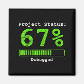 67 Debugging Geek Six Seven 67 Project Status Funn Magnet (Vorne)