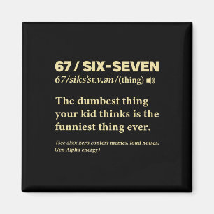 67 Definition Bedeutung Sechs Sieben Lustiges Meme Magnet