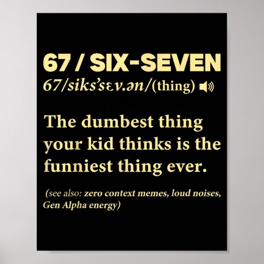 67 Definition Bedeutung Sechs Sieben Lustiges Meme Poster (Vorne)
