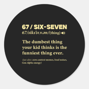 67 Definition Bedeutung Sechs Sieben Lustiges Meme Runder Aufkleber