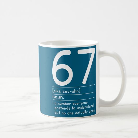 67 Definition Die Bedeutung Von 67 Meme Lustig Sec Kaffeetasse (Rechts)