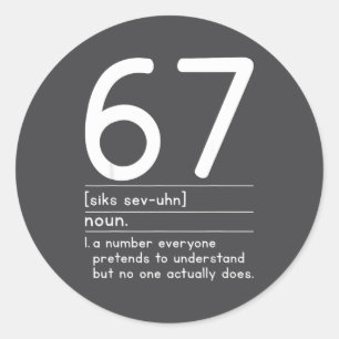 67 Definition Die Bedeutung Von 67 Meme Lustig Sec Runder Aufkleber