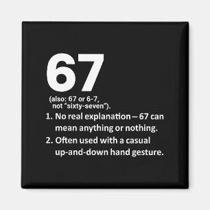 67 Definition lustig Six Seven Meme 6 7  Magnet