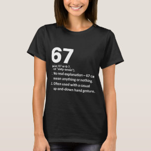 67 Definition Lustig Six Seven Meme 6 7 T-Shirt