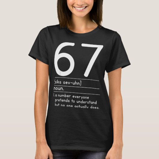 67 Definition The Meaning Of 67 Meme Funny Six Sev T-Shirt (Vorderseite)