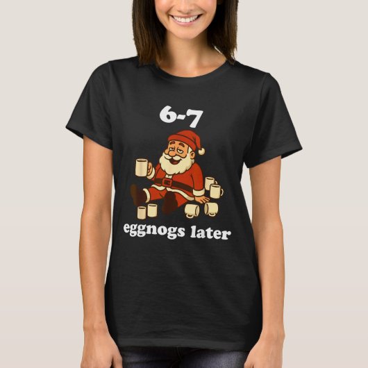 67 Eggnog Funny Christmas 6 7 Meme For Women Men S T-Shirt (Vorderseite)