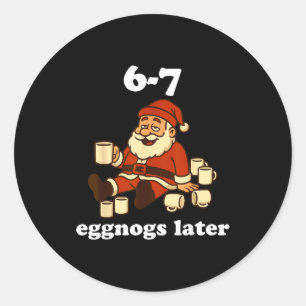 67 Eggnog Lustiger Weihnachten 6 7 Meme Für Frauen Runder Aufkleber